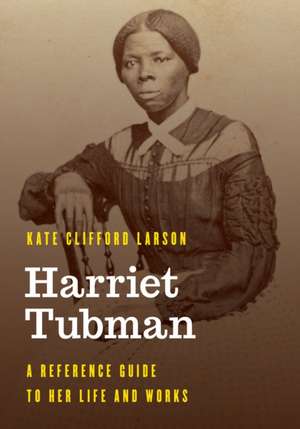 Harriet Tubman de Kate Clifford Larson