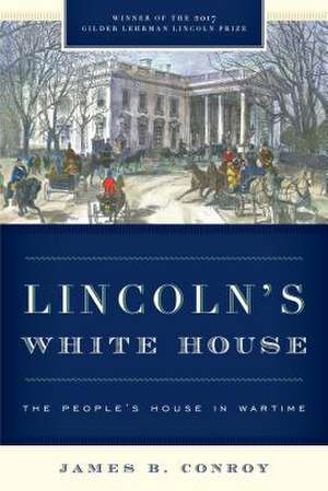 Lincoln's White House de James B. Conroy