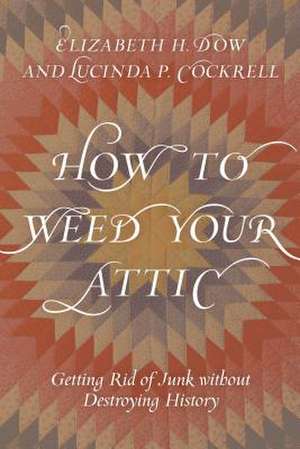 How to Weed Your Attic de Lucinda P. Cockrell