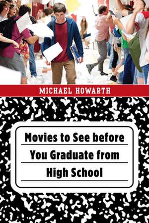 MOVIES TO SEE BEFORE YOU GRADUCB de Michael Howarth