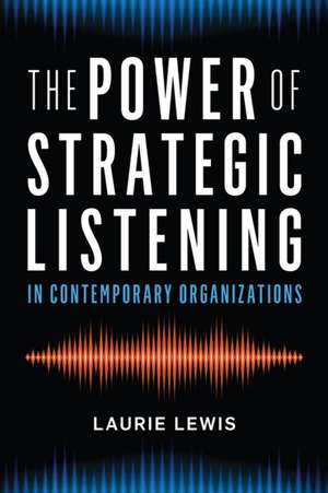 POWER OF STRATEGIC LISTENING de Laurie Lewis