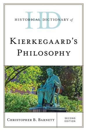 Historical Dictionary of Kierkegaard's Philosophy de Christopher B. Barnett