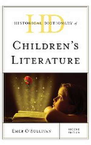 Historical Dictionary of Children's Literature de Emer O'Sullivan