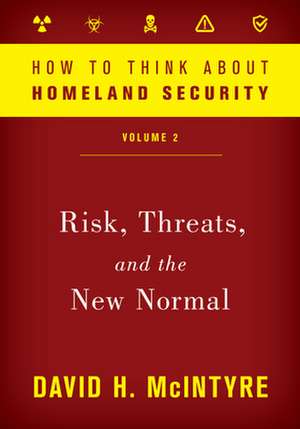 HOW TO THINK ABOUT HOMELAND SECB de David H. McIntyre