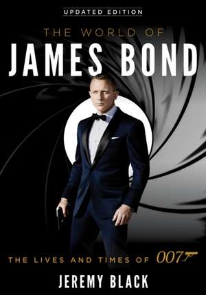 World of James Bond de Jeremy Black