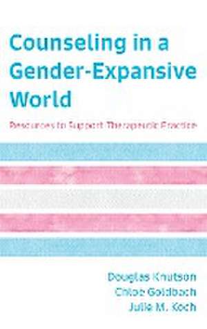 Counseling in a Gender-Expansive World de Douglas Knutson