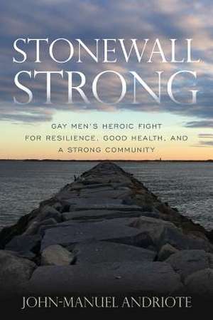 Stonewall Strong de John-Manuel Andriote