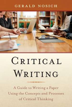 CRITICAL WRITINGA GT WRITING de Gerald Nosich