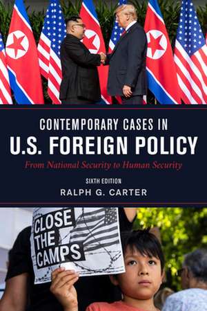 Contemporary Cases in U.S. Foreign Policy de Ralph Carter