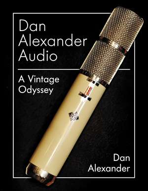 Dan Alexander Audio: A Vintage Odyssey de Dan Alexander
