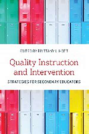 Quality Instruction and Intervention Strategies for Secondary Educators de Brittany L Hott