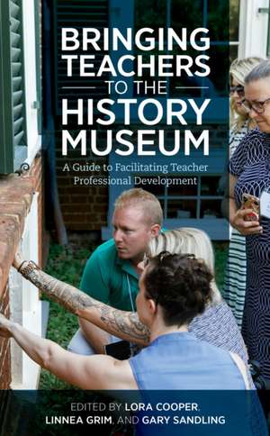 Bringing Teachers to the History Museum de Lora Cooper