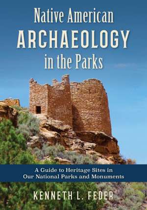 Native American Archaeology in the Parks de Kenneth L Feder