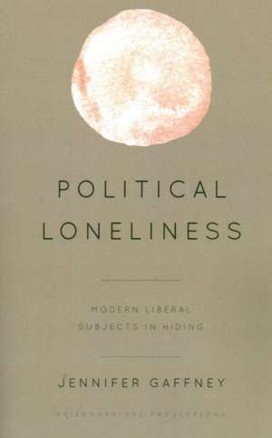 Political Loneliness de Jennifer Gaffney