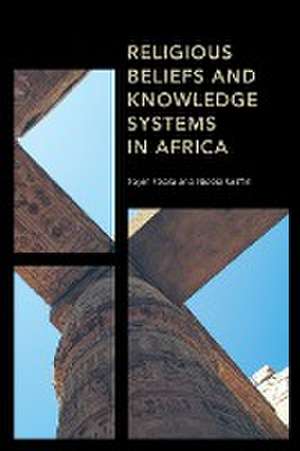 Religious Beliefs and Knowledge Systems in Africa de Toyin Falola