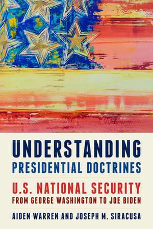 Understanding Presidential Doctrines de Joseph M. Siracusa