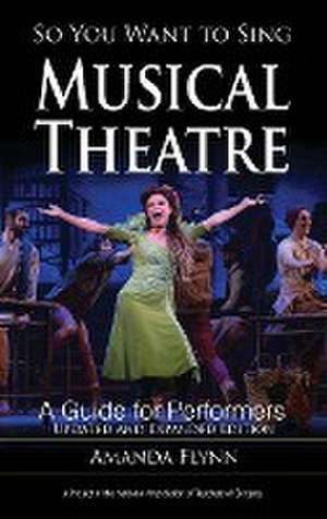 So You Want to Sing Musical Theatre de Amanda Flynn