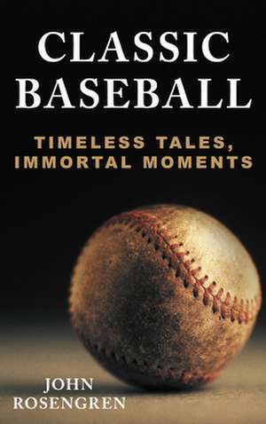 Classic Baseball de John Rosengren