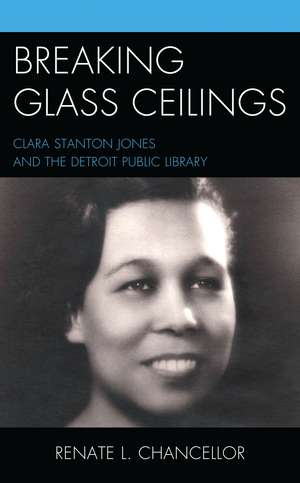 Breaking Glass Ceilings de Renate L. Chancellor