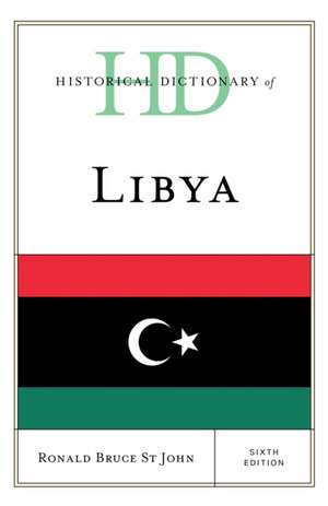 Historical Dictionary of Libya de Ronald Bruce St John