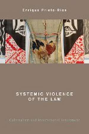 Systemic Violence of the Law de Enrique Prieto-Rios