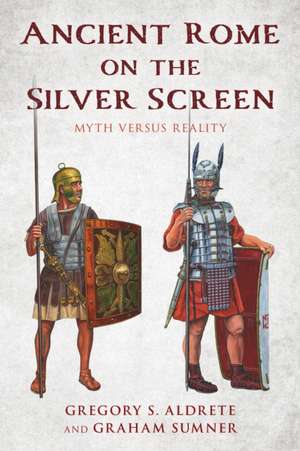 Ancient Rome on the Silver Screen de Graham Sumner