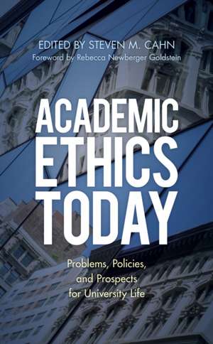 Academic Ethics Today de Steven M. Cahn