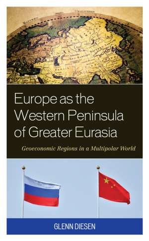 Europe as the Western Peninsula of Greater Eurasia de Glenn Diesen