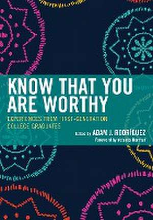 Know That You Are Worthy de Adam J. Rodriguez