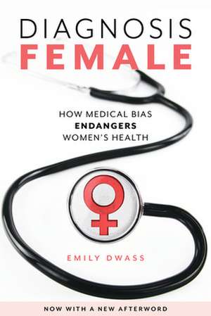 Diagnosis Female de Emily Dwass