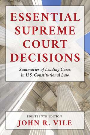 Essential Supreme Court Decisions de John R. Vile