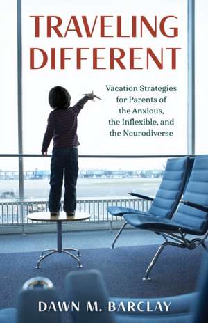 Traveling Different de Dawn M. Barclay