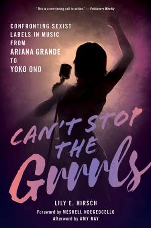 Can't Stop the Grrrls de Lily E. Hirsch