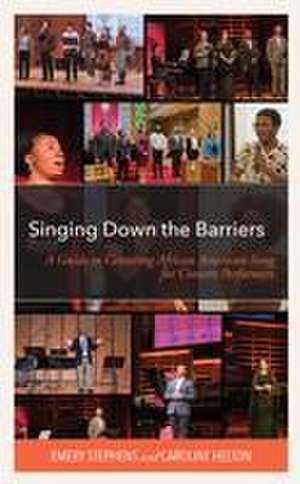 Singing Down the Barriers de Emery Stephens