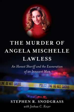 The Murder of Angela Mischelle Lawless de Stephen R. Snodgrass