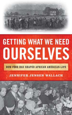 Getting What We Need Ourselves de Jennifer Jensen Wallach