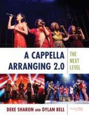 A Cappella Arranging 2.0 de Deke Sharon