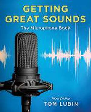 Getting Great Sounds de Tom Lubin