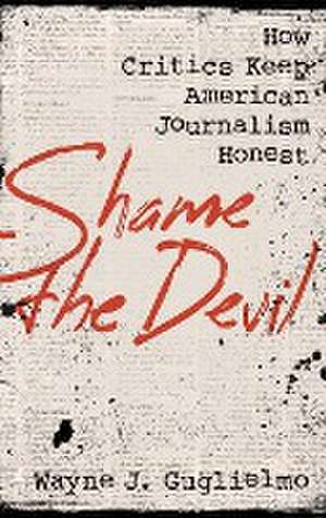 Guglielmo, W: Shame the Devil de Wayne J. Guglielmo