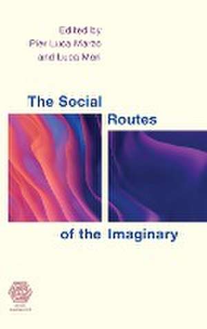 The Social Routes of the Imaginary de Pier Luca Marzo