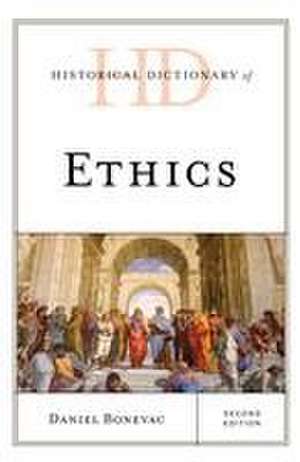 Historical Dictionary of Ethics de Daniel Bonevac