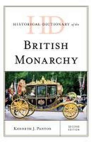 Historical Dictionary of the British Monarchy de Kenneth J. Panton