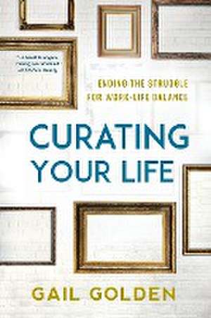 Curating Your Life de Gail Golden