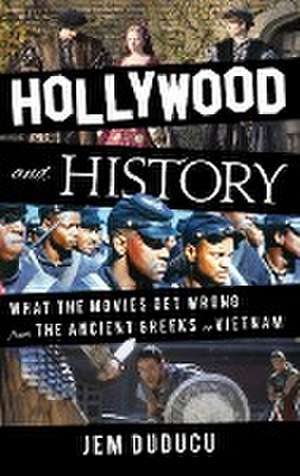 Duducu, J: Hollywood and History de Jem Duducu