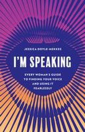 Doyle-Mekkes, J: I'm Speaking de Jessica Doyle-Mekkes