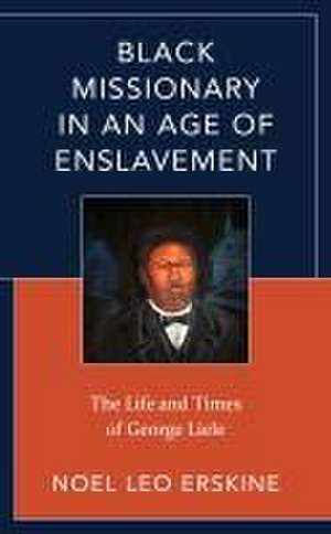 Black Missionary in an Age of Enslavement de Noel Leo Erskine