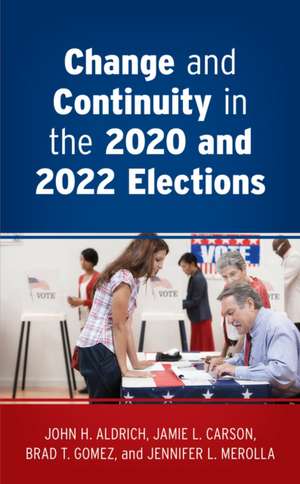 Change and Continuity in the 2020 and 2022 Elections de John H. Aldrich