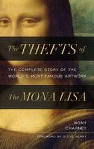 The Thefts of the Mona Lisa de Noah Charney