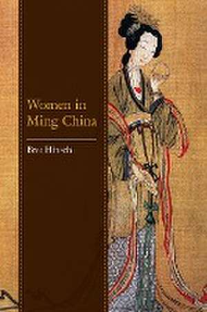 Hinsch, B: Women in Ming China de Bret Hinsch