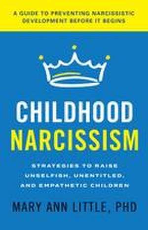 Childhood Narcissism de Mary Ann Little